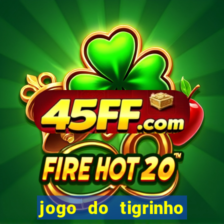 jogo do tigrinho falso para brincar